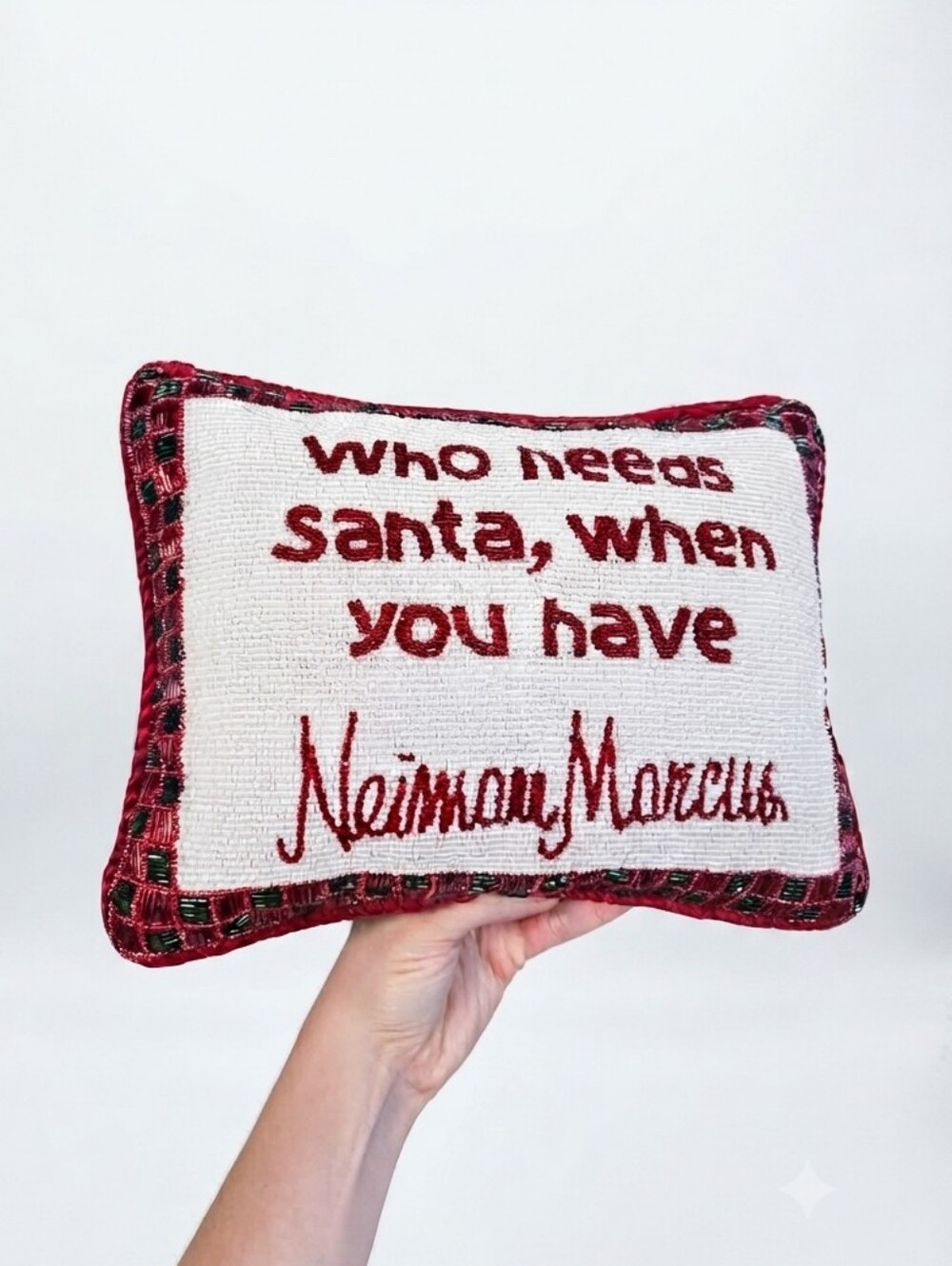 Sudha Beaded Holiday Accent Pillow "Who Needs Santa When You Have Neiman Marcus"